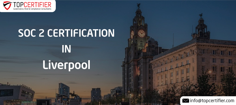 SOC 2 Certification in Liverpool